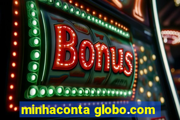 minhaconta globo.com